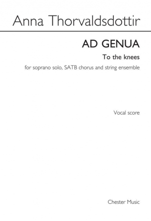 Ad Genua (To The Knees) for soprano, mixed choir, string ensemble vocal score