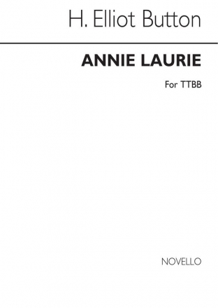 E. Button, Annie Laurie Ttbb TTBB Chorpartitur