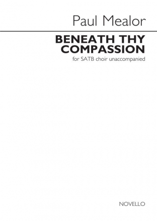 Paul Mealor, Beneath Thy Compassion SATB Chorpartitur