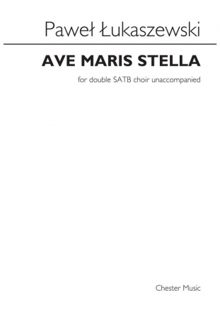 Pawel Lukaszewski: Ave Maris Stella SATB Vocal Score