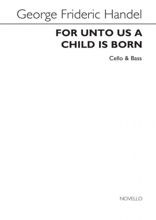 Georg Friedrich Hndel, For Unto Us A Child Is Born (Cello/Double Bass Cello and Double Bass Stimme