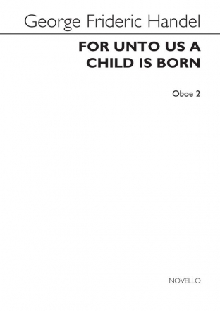 Georg Friedrich Hndel, For Unto Us A Child Is Born (Oboe 2 Part) Oboe Stimme