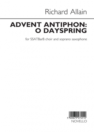 Richard Allain, Advent Antiphon - O Dayspring SATB and Soprano Saxophone Chorpartitur