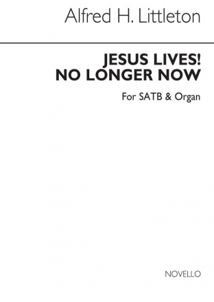 Alfred H. Littleton, Jesus Lives! No Longer Now (Hymn) SATB and Organ Chorpartitur