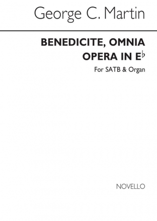 George C. Martin, Benedicite Omnia Opera In E Flat SATB and Organ Chorpartitur