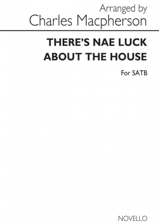 Macpherson, There's Nae Luck About The House SATB Chorpartitur