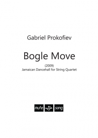 Gabriel Prokofiev: Bogle Move (Score) String Quartet Score