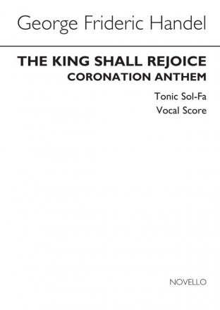 Georg Friedrich Hndel, The King Shall Rejoice (Tonic Sol-Fa) Vocal Chorpartitur