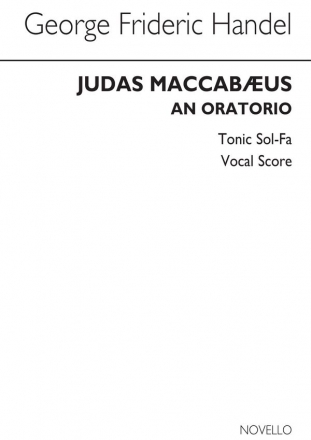 Georg Friedrich Hndel, Judas Maccabaeus - Vocal Score (Tonic Sol-Fa) Vocal Klavierauszug