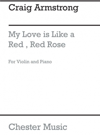 Craig Armstrong: My Love Is Like A Red, Red Rose (Violin/Piano) Violin, Piano Accompaniment Instrumental Work