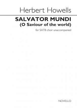 Herbert Howells, Salvator Mundi (O Saviour Of The World) SATB and Organ Chorpartitur