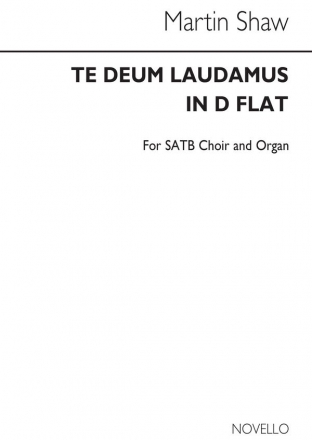 Martin Shaw, Te Deum Laudamus In D Flat SATB and Organ Chorpartitur