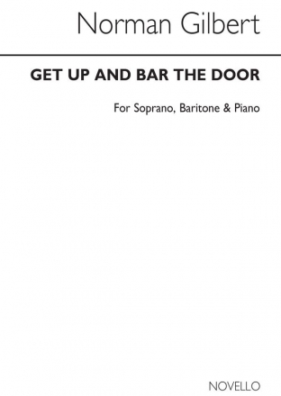 Norman Gilbert, Get Up And Bar The Door Soprano, Baritone and Piano Klavierauszug