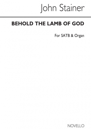 Sir John Stainer, Behold The Lamb Of God (Hymn) SATB and Organ Chorpartitur