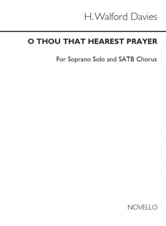 H. Walford Davies, O Thou That Hearest Prayer for SATB Chorus SATB Chorpartitur