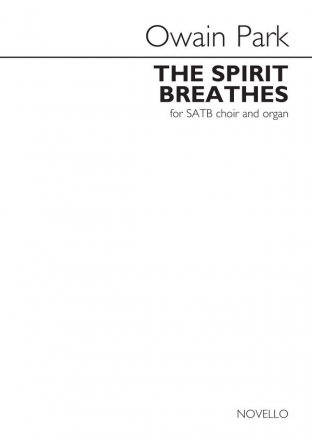 Owain Park, The Spirit Breathes SATB and Organ Chorpartitur