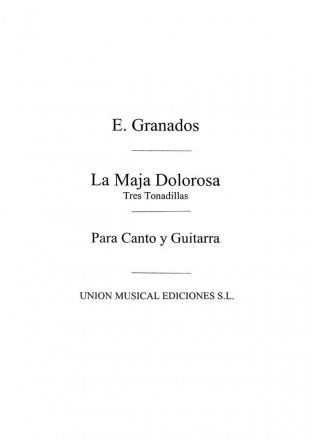 Enrique Granados, La Maja Dolorosa Tres Tonadillas Vocal and Guitar Buch