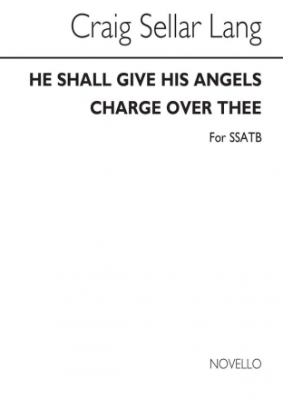 C.S. Lang, He Shall Give His Angels Charge Over Thee SATB Chorpartitur