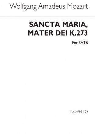 Wolfgang Amadeus Mozart, Sancta Maria Mater Dei K.273 SATB Chorpartitur