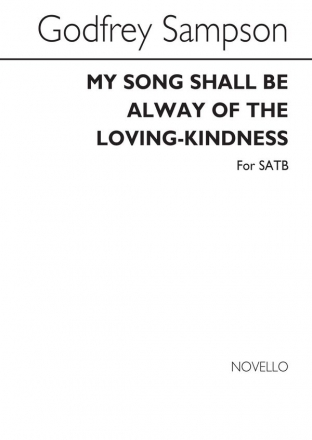 Godfrey Sampson, My Song Shall Be Alway Of The Loving-Kindness SATB and Organ Chorpartitur