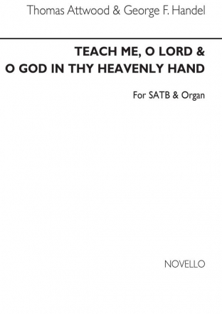 Georg Friedrich Hndel_Thomas Attwood, Teach Me O Lord / O God In Thy  SATB and Organ Chorpartitur