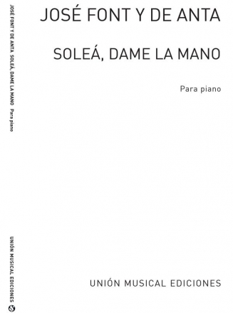 Jose Font De Anta, Solea Dame La Mano Piano Klavier Buch