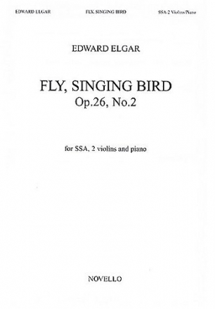 Edward Elgar, Fly singing bird SSA Chorpartitur