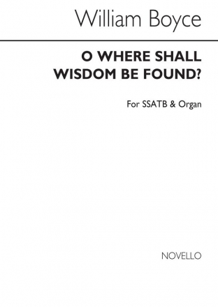 William Boyce, O Where Shall Wisdom Be Found? SATB and Organ Chorpartitur