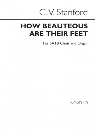 Charles Villiers Stanford, How Beauteous Are Their Feet SATB and Organ Chorpartitur