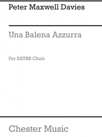 Peter Maxwell Davies: Una Balena Azzura (A Blue Whale) SATB, Piano Accompaniment, Organ Accompaniment Vocal Score