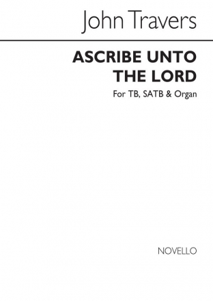 John Travers, Ascribe Unto The Lord Bass Voice SATB Organ Accompaniment Chorpartitur