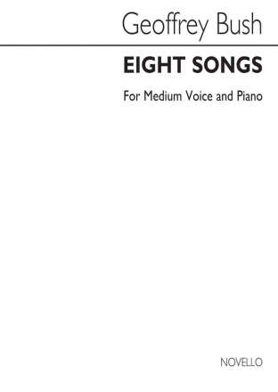 Geoffrey Bush, Eight Songs For Medium Voice & Piano Vocal Buch