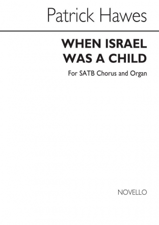 Patrick Hawes, When Israel Was A Child SATB and Organ Chorpartitur