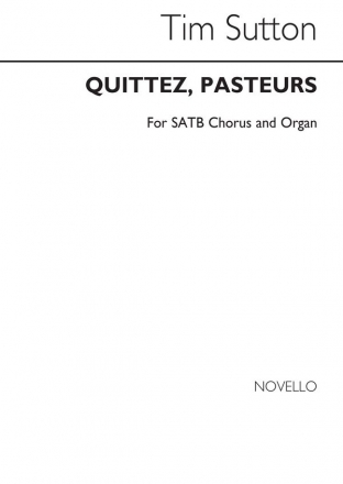 Tim Sutton, Quittez, Pasteurs SATB and Organ Chorpartitur