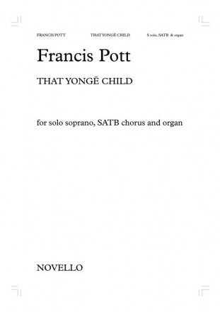 Francis Pott, That Yonge Child Soprano SATB Organ Accompaniment Chorpartitur