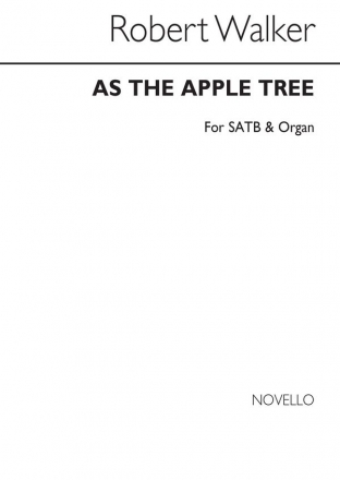 Robert Walker, As The Apple Tree SATB and Organ Chorpartitur