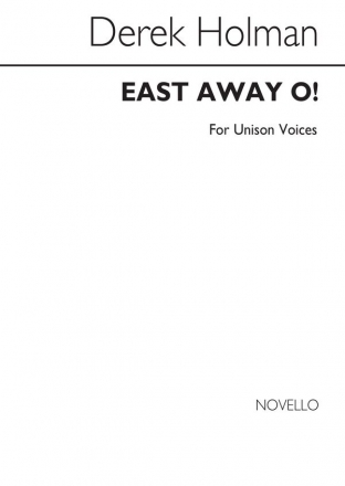 Derek Holman, East Away O Unison Voices Chorpartitur