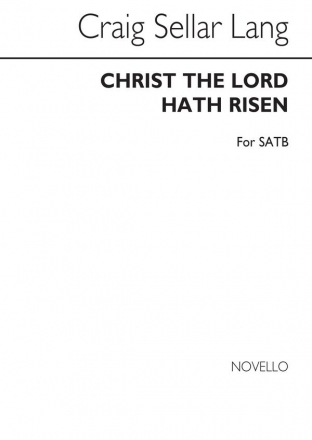 C.S. Lang, Christ The Lord Hath Risen SATB Chorpartitur