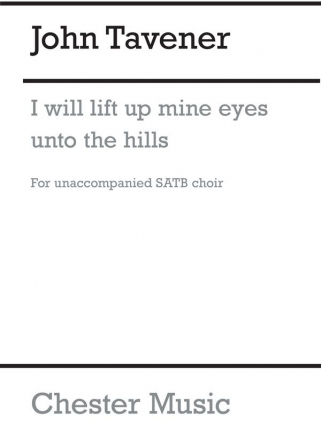 John Tavener: I Will Lift Up Mine Eyes Unto The Hills (Vocal Score) SATB Vocal Score