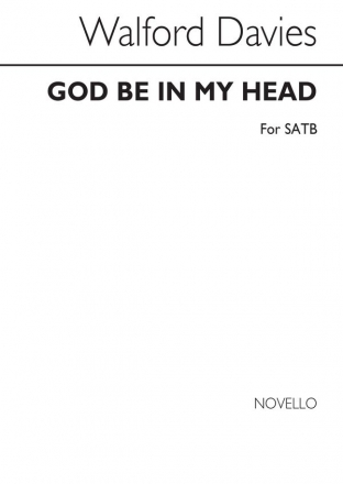 H. Walford Davies, God Be In My Head SATB Chorpartitur