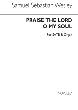 Samuel Wesley, Praise The Lord O My Soul SATB Chorpartitur