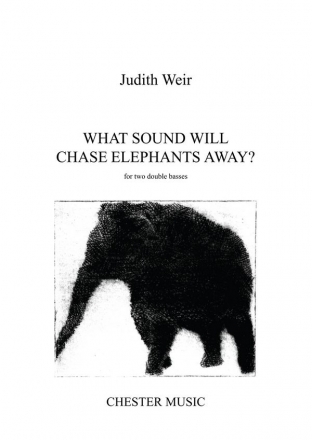 Judith Weir: What Sound Will Chase Elephants Away? Double Bass Instrumental Work