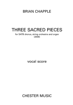 Brian Chapple: Three Sacred Pieces SATB, Organ Accompaniment Vocal Score