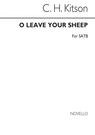 Charles Herbert Kitson, O Leave Your Sheep SATB Chorpartitur