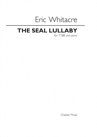 Eric Whitacre: The Seal Lullaby - TTBB TTBB, Piano Accompaniment Vocal Score