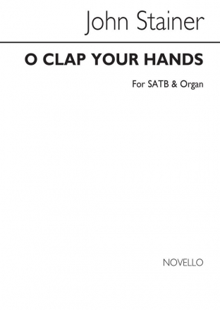 Sir John Stainer, O Clap Your Hands SATB and Organ Chorpartitur