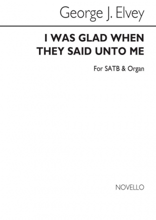 George J. Elvey, I Was Glad When They Said Unto Me SATB Chorpartitur