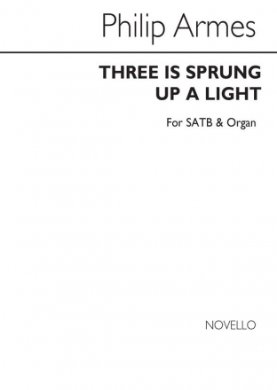 Philip Armes, There Is Sprung Up A Light SATB and Organ Chorpartitur