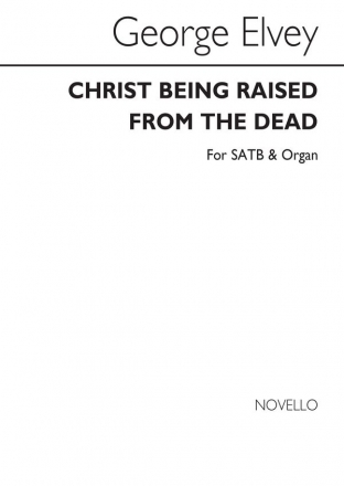 George J. Elvey, Christ Being Raised Fron The Dead SATB Organ Chorpartitur