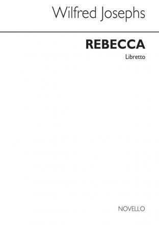 Rebecca  An Opera in three acts Libretto